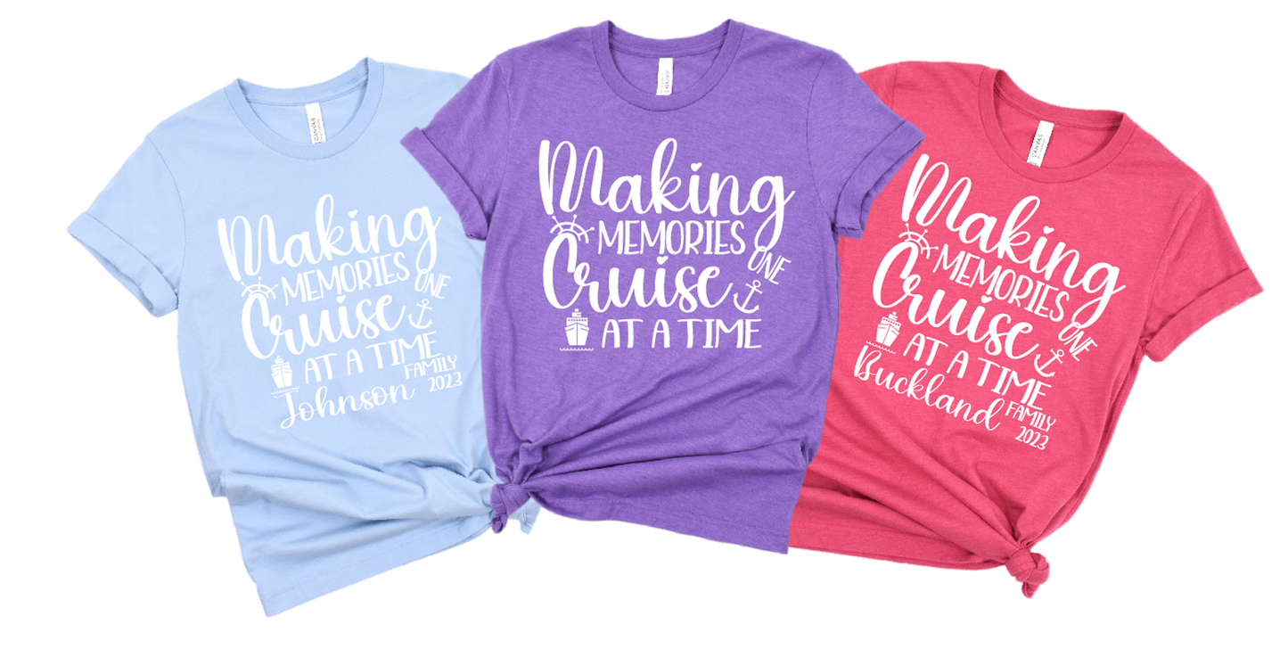 Making Memories One Cruise At A Time Group Cruise Shirts