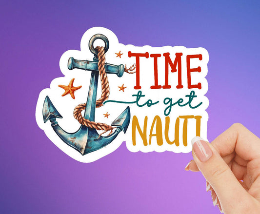 Time To Get Nauti Sticker