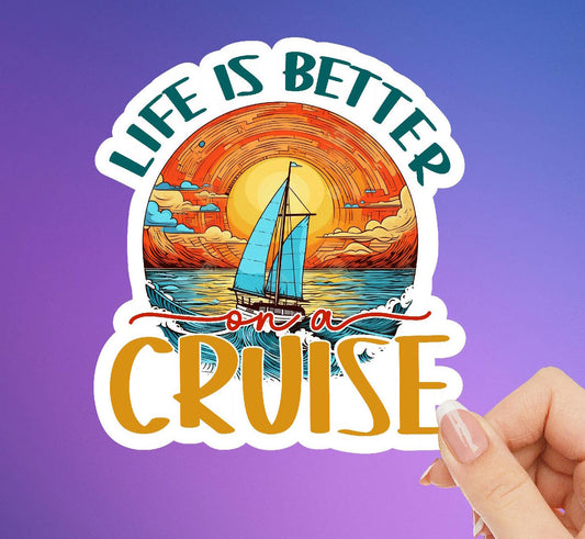 Life Is Better On A Cruise Sticker