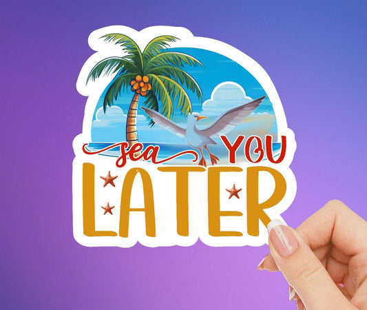 Sea You Later Sticker